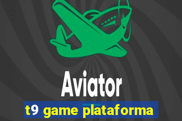 t9 game plataforma
